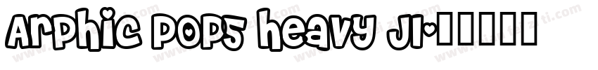 Arphic POP5 Heavy JI字体转换